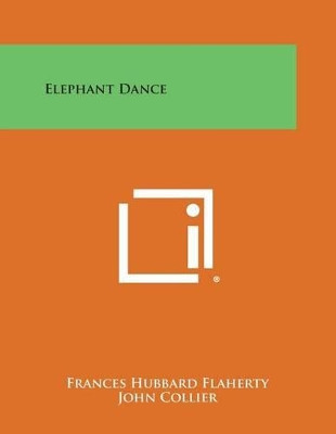 Elephant Dance by Frances Hubbard Flaherty 9781494041250