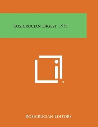 Rosicrucian Digest, 1951 by Rosicrucian Editors 9781494113797