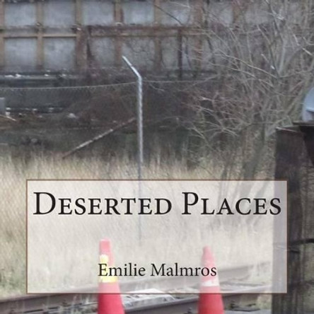 Deserted Places by Emilie Malmros 9781494492731