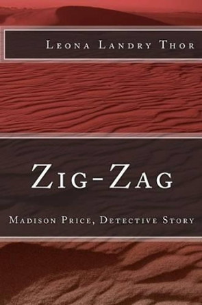 Zig-Zag: Madison Price, Detective Story by Leona Landry Thor 9781496025302