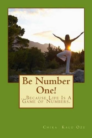 Be Number One! by Chika Kalu Oze 9781496035318