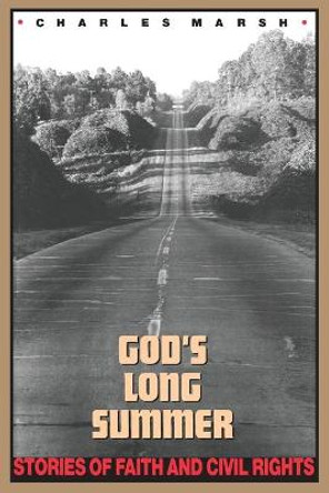 God's Long Summer: Stories of Faith and Civil Rights by Charles Marsh