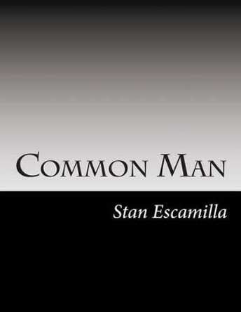 Common Man by Stan Escamilla 9781499353273