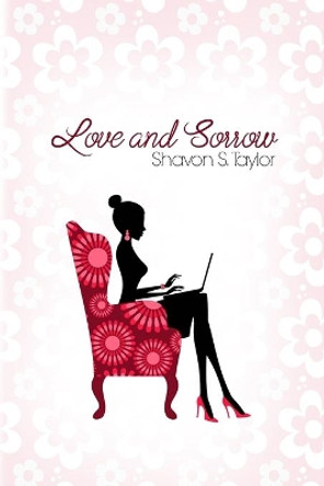 Love and Sorrow by Shavon S Taylor 9781480982888