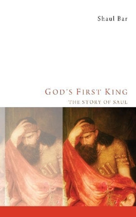 God's First King by Shaul Bar 9781498215886