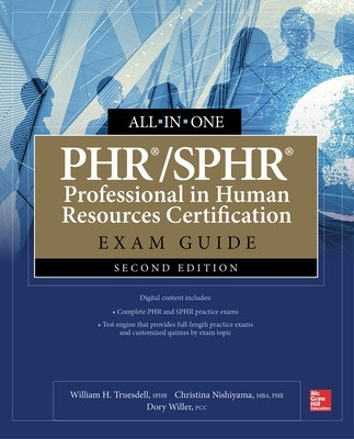 PHR/SPHR Professional in Human Resources Certification All-in-One Exam Guide, Second Edition by William Truesdell 9781260453119