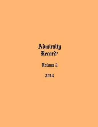 Admiralty Record(r) Volume 2 (2014) by Kirk N Aurandt 9780998385327