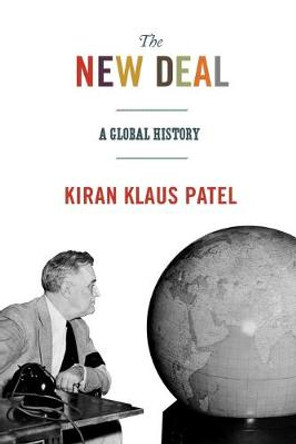 The New Deal: A Global History by Kiran Klaus Patel