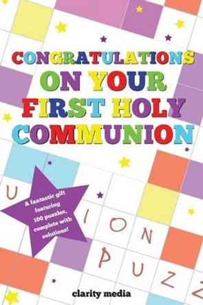 Congratulations On Your First Holy Communion by Clarity Media 9781499609653