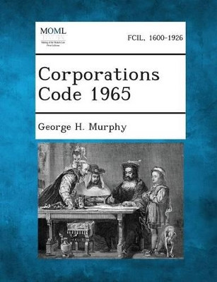 Corporations Code 1965 by George H Murphy 9781287344155