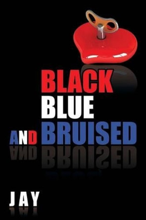 Black, Blue, and Bruised by Dr Jay, David 9781483630762
