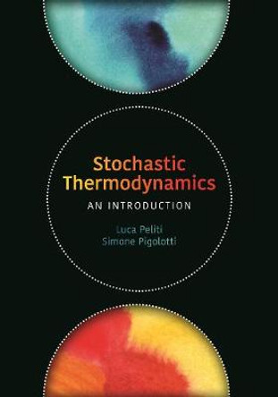 Stochastic Thermodynamics: An Introduction by Luca Peliti