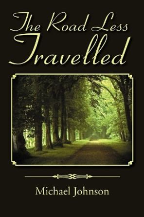 The Road Less Travelled by Michael Johnson 9781477129401