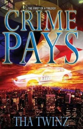 Crime Pays by Tha Twinz 9781484807767