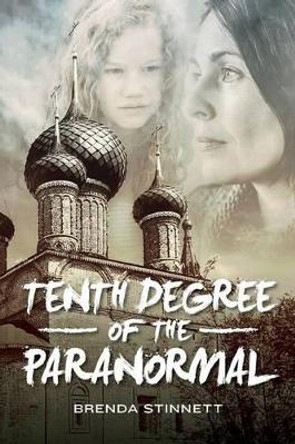 Tenth Degree of the Paranormal by Brenda Stinnett 9781495390807