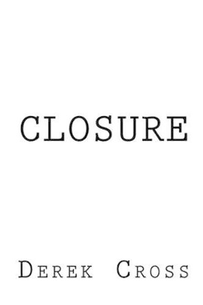 Closure by Derek Cross 9781456523039