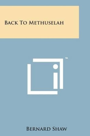 Back to Methuselah by Bernard Shaw 9781169971530