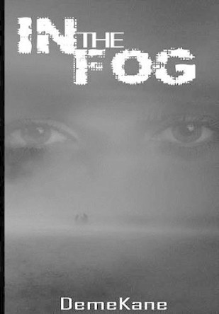 In The Fog by Demekane Jackson 9781481256742