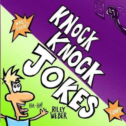 Knock Knock Jokes by Riley Weber 9781483909097