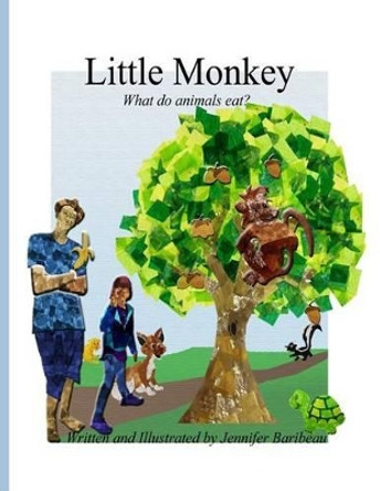Little Monkey: What do animals eat? by Jennifer R Baribeau 9781492125785