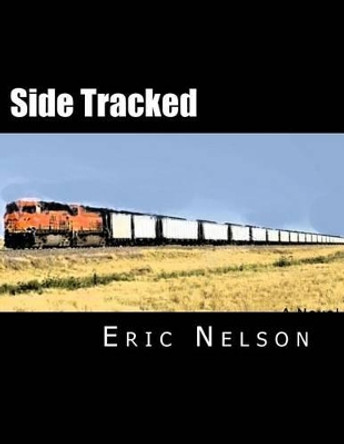 Side Tracked by Eric G Nelson 9781495453434