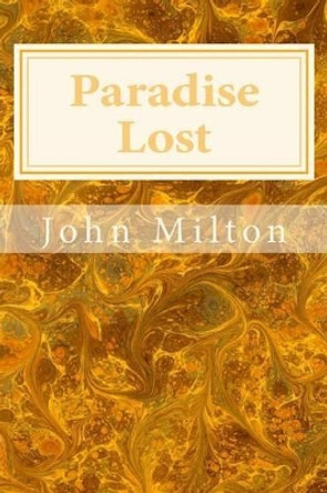 The Paradise Lost by Professor John Milton 9781495453472