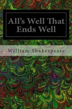 All's Well That Ends Well by William Shakespeare 9781495495205