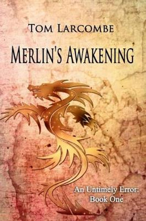 Merlin's Awakening by Tom Larcombe 9781495475504