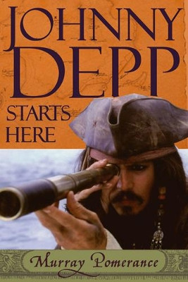 Johnny Depp Starts Here by Murray Pomerance 9780813535661