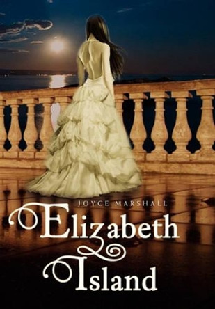 Elizabeth Island by Joyce Marshall 9781456877927