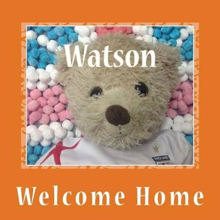 Watson: Welcome Home by Anna Connor 9781494803940