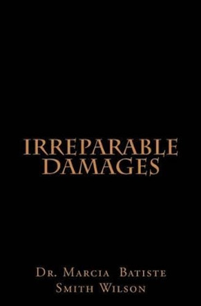 Irreparable Damages by Marcia Batiste Smith Wilson 9781494883706