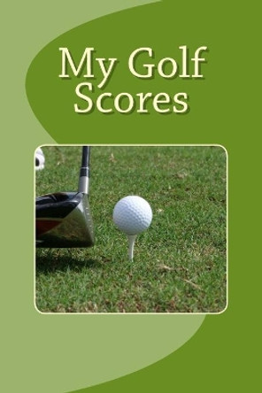 My Golf Scores by Marian Blake 9781494884536