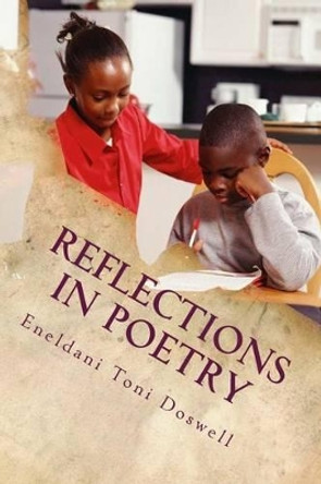 Reflections in Poetry: Inner-City and Urban Life by Eneldani Toni Doswell 9781494887599