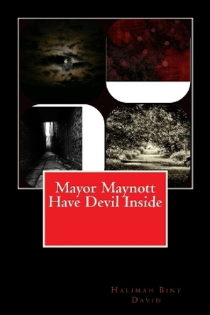 Mayor Maynott Have Devil Inside by Halimah Bint David 9781494904333