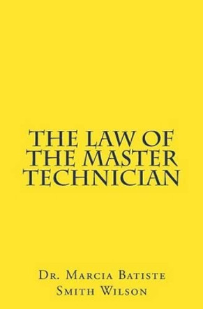 The Law of the Master Technician by Marcia Batiste Smith Wilson 9781494905743