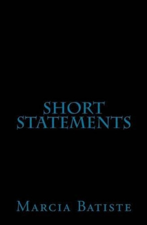 Short Statements by Marcia Batiste Smith Wilson 9781494910945