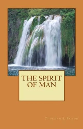 The Spirit of Man by Thurman L Faison 9781494937638