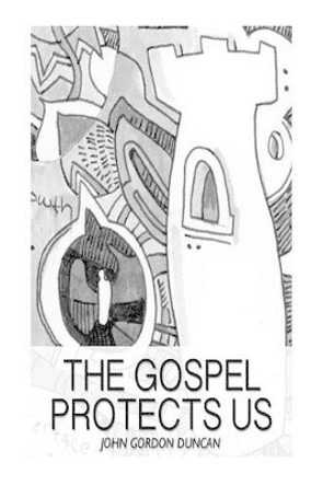 The Gospel Protects Us: A Devotional Commentary of James 1 by Jonathan Grauel 9781492159230