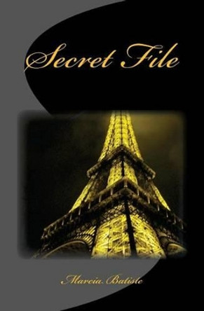 Secret File by Marcia Batiste Smith Wilson 9781494973209