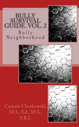Bully Survival Guide. Vol. 2: Bully Neighborhood by Casimir Chotkowski 9781494986063
