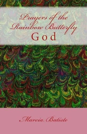 Prayers of the Rainbow Butterfly by Marcia Batiste Smith Wilson 9781494989866