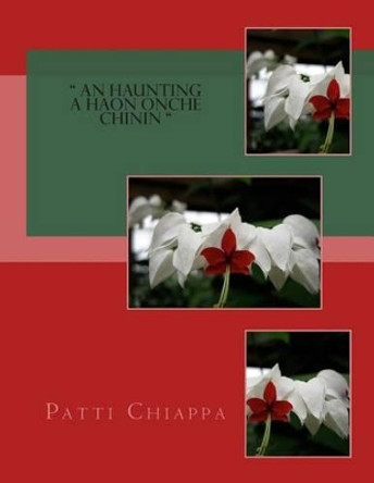 &quot; An haunting a hAon Onche Chinin &quot; by Patti Sassyangel Chiappa 9781494996918