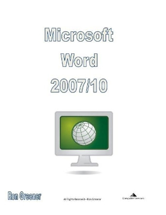 MS Word 2007/10 by Ronald Greener 9781494999520