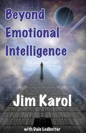 Beyond Emotional Intelligence by Jim Karol 9781495176180