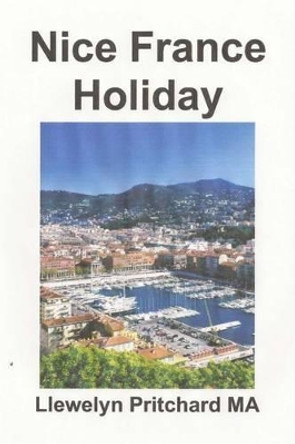 Nice France Holiday: Anggaran Short - Break Liburan by Llewelyn Pritchard Ma 9781495231810