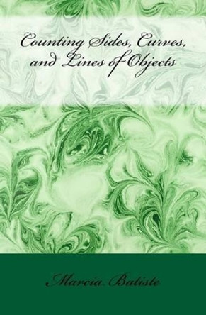 Counting Sides, Curves, and Lines of Objects by Marcia Batiste Smith Wilson 9781495262029