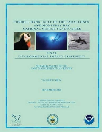 Cordell Bank, Gulf of the Farallones, and Monterey Bay National Marine Sanctuaries by U S Department of Commerce 9781495337949