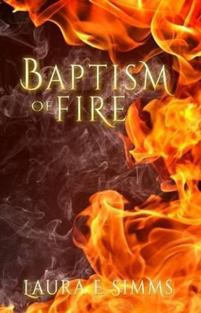 Baptism of Fire by Laura E Simms 9781495368110