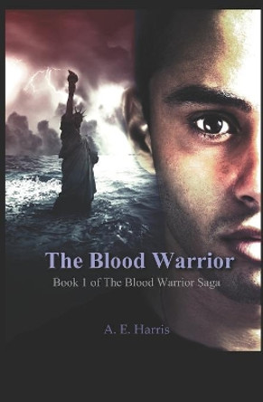 The Blood Warrior by A E Harris 9781496095824